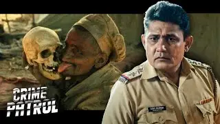 लाशों के साथ ऐसा गंदा खेल देख पुलिस भी हैरान | Crime Patrol Latest Episode | #क्राइम_पेट्रोल