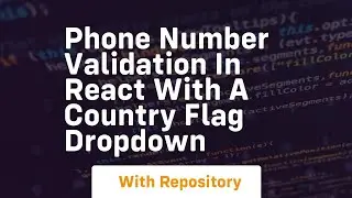 phone number validation in react with a country flag dropdown