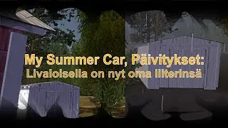 My Summer Car, P&auml;ivitykset: Livaloisella (Halkomiehell&auml;) on nyt oma liiterins&auml; sen pihan per&auml;ll&auml;