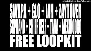 [FREE] SWAPA + GLO + IAN +  ZAYTOVEN + SXPRANO + CHIEF KEEF + TANA + AYERP  LOOPKIT VOL.2 + VOL.1