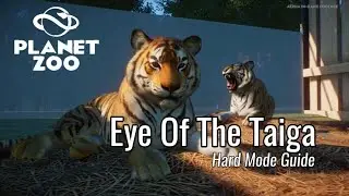 Eye Of The Taiga (Career Level Maple leaf wildlife park) Hard Mode Guide - Planet Zoo