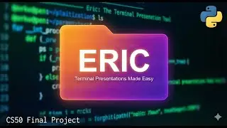 CS50 Final Project: Eric - A Terminal-Based Presentation Tool (Python) #python #cs50 @cs50  💯🤖