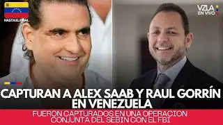 Capturan a Alex Saab y Raul Gorr&iacute;n en operaci&oacute;n conjunta del SEBIN con el FBI #venezuela