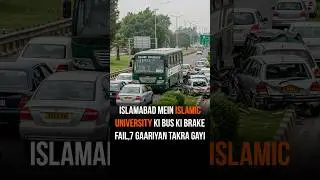 Islamic University Bus Accident | Major Crash in Islamabad