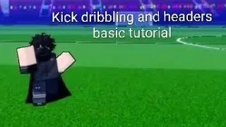 ⚽ BLUE LOCK RIVALS TUTORIAL | KICK DRIBBLING & HEADERS.