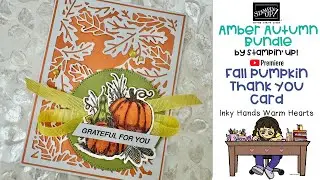 🍁 Как сделать благодарственную открытку с тыквой из осени &mdash; Эмбер Осенняя &mdash; Stampin&rsquo; Up! &mdash; Чернил...