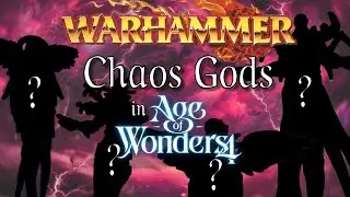 Creating Warhammer Chaos Gods ~ Age of Wonders 4 ~ episode 00 ~ faction creation