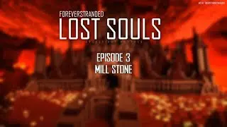 Lost Souls #3 - Mill Stone