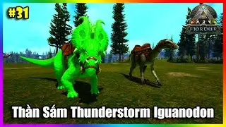 ARK: Omega (New) #31 - R&aacute;ng L&ecirc;n Thời Kibble Alpha Unique, Bắt Th&ecirc;m Thần Sấm Thunderstorm Iguanodon
