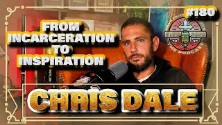 Surviving Addiction & Starting Over: Chris Dale Speaks #180