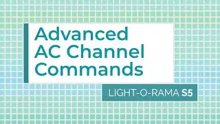Light-O-Rama S5/S6 Sequencer: Advanced AC Channel Commands - Luminous Harmony 