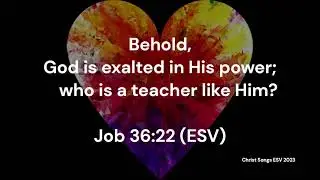 Job 36:22 ESV Memory Verse Song