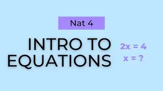 Intro to Equations - Nat 4 Maths