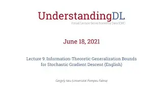 Lecture 9: Information-Theoretic Generalization Bounds for Stochastic Gradient Descent (English)