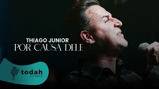 THIAGO JUNIOR ADORADOR | Por Causa Dele [Cover Kellen Byanca]