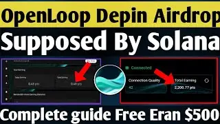 OpenLoop Airdrop Complete Details | How To Collect Point In OpenLoop Depin Solana Airdrop