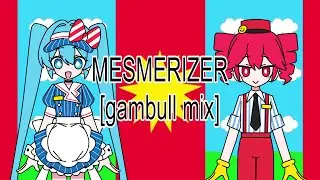 Mesmerizer [gambull mix] - 32ki