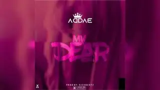 Addae - My Dear [ Audio Slide]