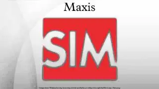 Maxis