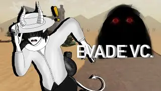 EVADE VC FUNNY MOMENTS. | Running from my problems-