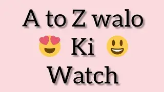 alphabets walo ki watch | atoz walo ki watch | gleam point |
