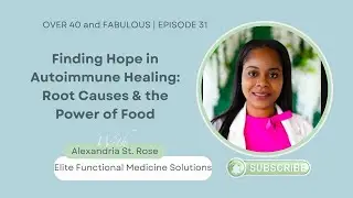 Finding Hope in Autoimmune Healing: Root Causes & the Power of Food