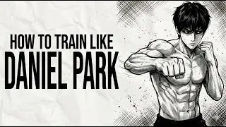 How to Train Like Daniel Park (Lookism Transformation Combat Guide)