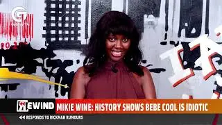 Mikie Wine Calls Bebe Cool &ldquo;Stupid&rdquo; Over Talent Claims About the Ssentamu Family | Rewind 