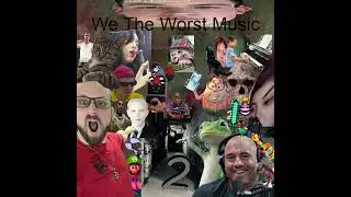 We The Worst Music 2