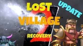 Clash of Clans:  How to Recover a Lost Village (UPDATED)