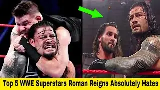 Top 5 WWE Superstars Roman Reigns Absolutely Hates