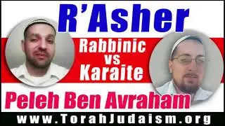 R' Asher speaks with Karaite Peleh ben Avraham