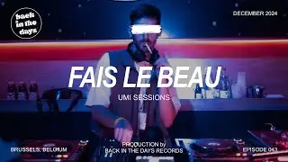 FAIS LE BEAU | Back In The Days | UMI Sessions