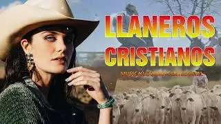 Música Llanera Cristiana ✝️ | Carlos García, Argenis Ochoa, Pedro Elaica, Nancy Ramos, Jhonny Peña
