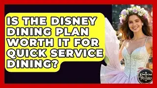 Is The Disney Dining Plan Worth It For Quick Service Dining? - Kingdom Of Treasures
