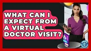 What Can I Expect From A Virtual Doctor Visit? - Gen Z Telehealth Guide
