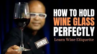 How to Hold Wine Glass Perfectly | Learn Wine Etiquette | Cocktails India | Wine | Social Drinking