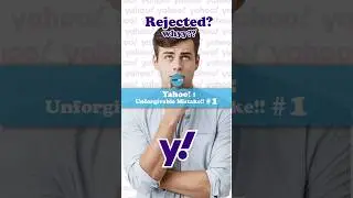 #2 Unforgivable Mistake by Yahoo!! Rejected!