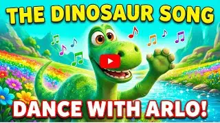 🎵 The Dinosaur Song: Dance with Arlo! (Official Kids Music Video) 🦖