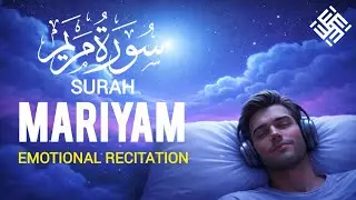 Surah Maryam | Heart Touching Quran Recitation for Deep Peace, Patience & Spiritual Healing