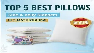 Top 5 Pillows for Side & Stomach Sleepers 2025 😴  Tested for Comfort, Cooling & Pain Relief!