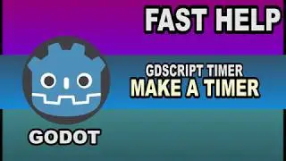 Fast Help - Make a Timer - Godot