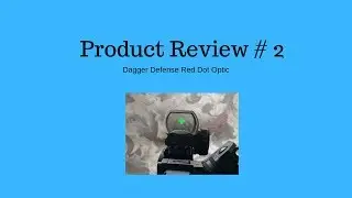 Product Review: Dagger Defense Red Dot Reflex Sight