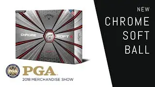 New Callaway Chrome Soft Balls | PGA SHOW 2018