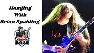 Hanging With Brian Spalding