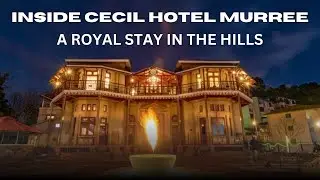Inside Cecil Hotel Murree: A Royal Stay in the Hills