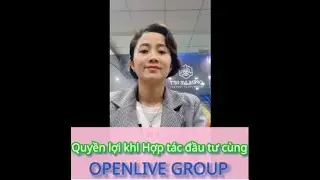 QUYỀN LỢI HỢP T&Aacute;C ĐẦU TƯ OPENLIVE GROUP