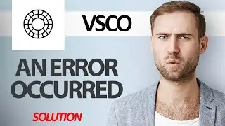 How To Fix VSCO App An Error Occurred | Step By Step