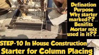 STEP-10 | Starter for column placing full defination, height, Purpose, why marked, Benifit
