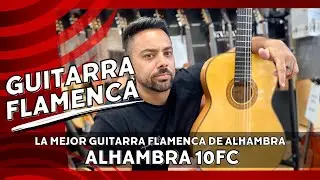 ✅👌🏻 La MEJOR #guitarraflamenca de ALHAMBRA 🚨 10FC - MADERAS, CARACTERISTICAS Y COMO SUENA ⚠️